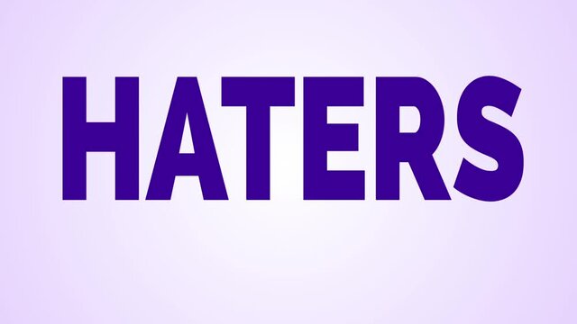 Haters animated words. Kinetic typography.