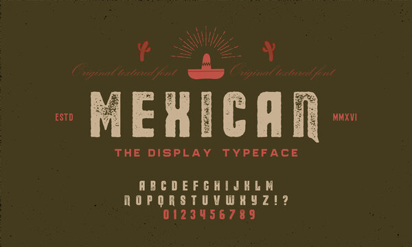 Vintage Textured Typeface with Mexican Flavor. Font with grunge effect. Vintage style.Vector illustration.
