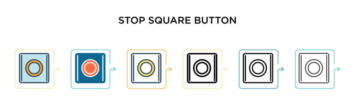 Stop square button vector icon in 6 different modern styles. Black, two colored stop square button icons designed in filled, outline, line and stroke style. Vector illustration can be used for web,