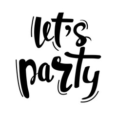 Black inscription Let's party on a white background. Calligraphy lettering vector illustration