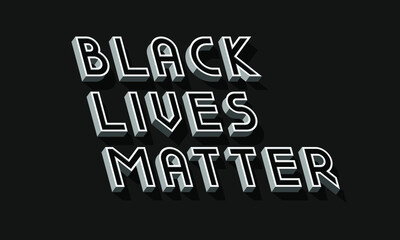 Black lives matter. Poster with the phrase Black lives matter. Typographic banner design on black background. 