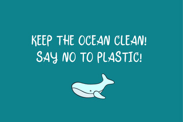 Keep the ocean clean, say no to plastic