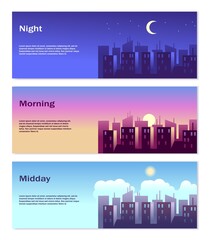 Different Time of Day Banners. Good morning, good afternoon, good night vector illustration of city landscape set