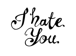 I hate you. Vector calligraphic letters