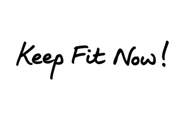 Keep Fit Now!