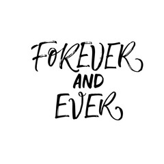 Forever and ever card. Hand drawn brush style modern calligraphy. Vector illustration of handwritten lettering. 