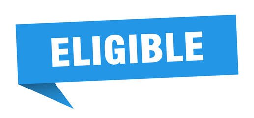 eligible banner. eligible speech bubble. eligible sign