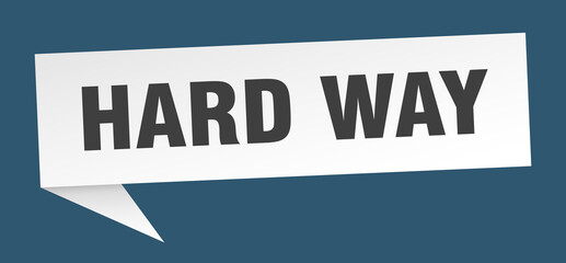 hard way banner. hard way speech bubble. hard way sign