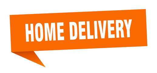home delivery banner. home delivery speech bubble. home delivery sign