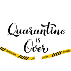 Quarantine is over calligraphy hand lettering isolated on white. The end of pandemic coronavirus COVID-19, lockdown and removal of restrictions. Vector template for poster, banner, sticker, etc