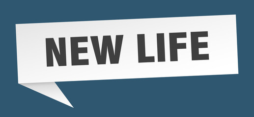 new life banner. new life speech bubble. new life sign
