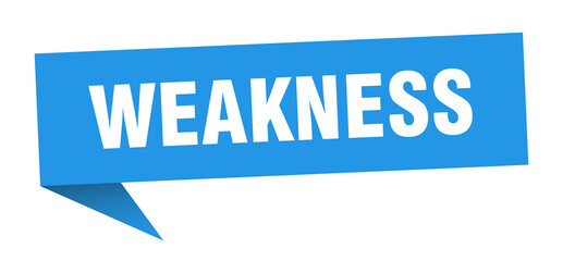 weakness banner. weakness speech bubble. weakness sign