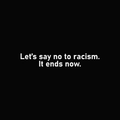 Let's Say No To Racism Quote On A Background.