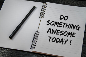 " Do Something Awesome Today ! " on a notebook page