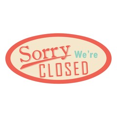 sorry we are closed label