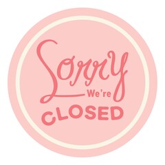 sorry we are closed label