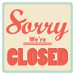 sorry we are closed label