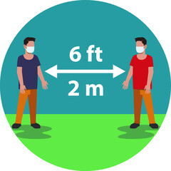Physical distancing. Stand apart. Keep 6 feet/ 2 meters away from others.