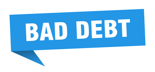 bad debt banner. bad debt speech bubble. bad debt sign