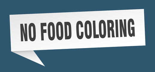 no food coloring banner. no food coloring speech bubble. no food coloring sign