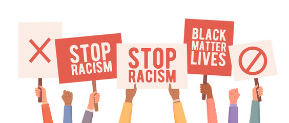 People protest against racism. Hands holding posters. People with posters protest. Anti Racism protest demonstration. People hold anti racism banner. Vector illustration