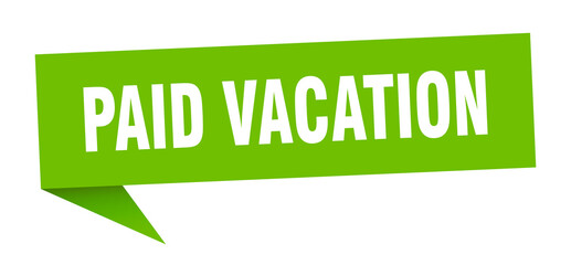paid vacation banner. paid vacation speech bubble. paid vacation sign