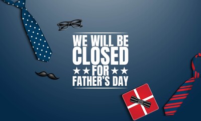 Father’s Day Background. We will be closed for father’s day.