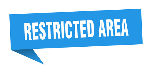 restricted area banner. restricted area speech bubble. restricted area sign