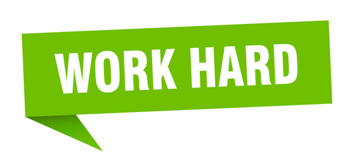 work hard banner. work hard speech bubble. work hard sign