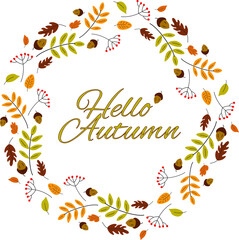 Autumn leaves wreath with Hello Autumn inscription. Vector illustration