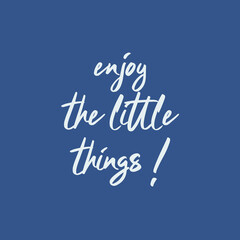 Naklejka na ściany i meble Quote - Enjoy The Little Things!