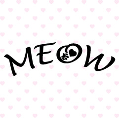 Vector black lettering Meow. cat sign for print. Drawing kitten meow slogan poster
