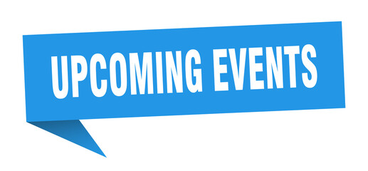 upcoming events banner. upcoming events speech bubble. upcoming events sign