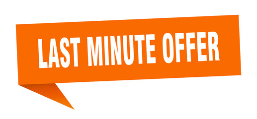 last minute offer banner. last minute offer speech bubble. last minute offer sign