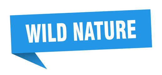 wild nature banner. wild nature speech bubble. wild nature sign