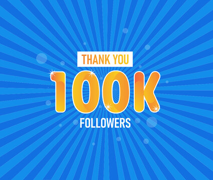 Thank you to over 100,000 followers. Congratulations. 100,000k mark. People with followers are welcome. Such as giving a thumbs up to the heart