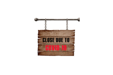 Shut down business after the coronavirus pandemic with the word close due to COVID-19 on a wooden...