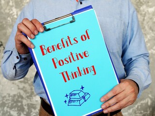 Motivation concept meaning Benefits of Positive Thinking with phrase on the page.