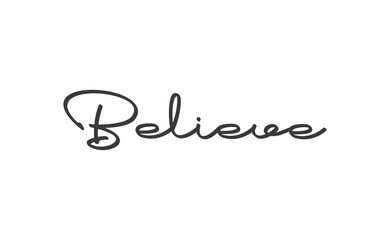 Believe Lettering. Hand drawn style typographic text. Motivational quote for print.