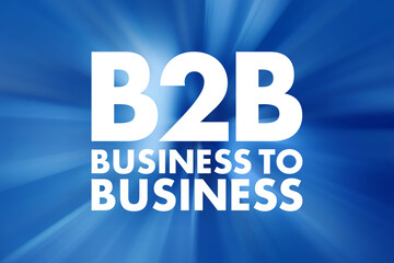 B2B - Business To Business acronym, concept background