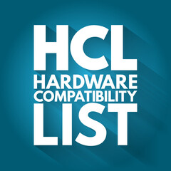 HCL - Hardware Compatibility List acronym, technology concept background