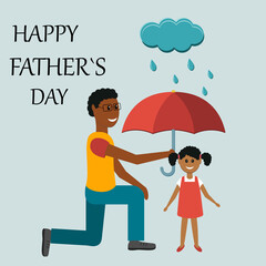 father's day card with the image of a man father holding an umbrella over a girl, his daughter, flat style, color vector illustration, design, greeting, gift
