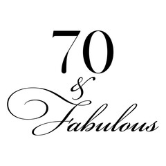Fabulous Seventy birthday party vector calligraphy quote on white background