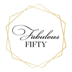 Fabulous Fifty birthday party vector calligraphy quote on white background