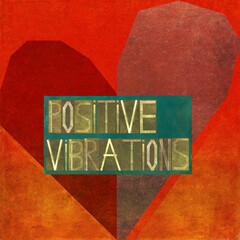 Textured background image depicting the message: Positive vibrations