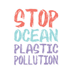 Stop ocean plastic pollution. Best being unique climate change quote. Modern calligraphy and hand lettering.