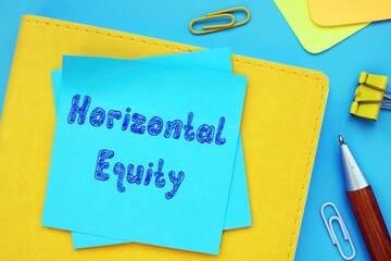 Financial concept meaning Horizontal Equity with phrase on the sheet.
