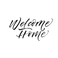 Welcome home card. Modern vector brush calligraphy. Ink illustration with hand-drawn lettering. 