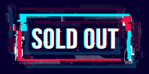 Glitch sold out banner, abstract rectangle shape with glitch istorted effect. Banner template vector illustration for online shop, web, print and advertising.