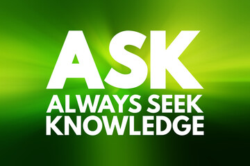 ASK - Always Seek Knowledge acronym, education business concept background
